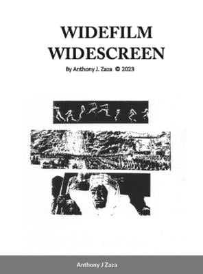 Widefilm Widescreen: A Technological History of Large Format Film & Widescreen Cinema by Zaza, Anthony J.
