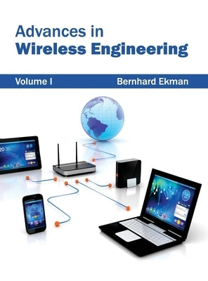 Advances in Wireless Engineering: Volume I by Ekman, Bernhard