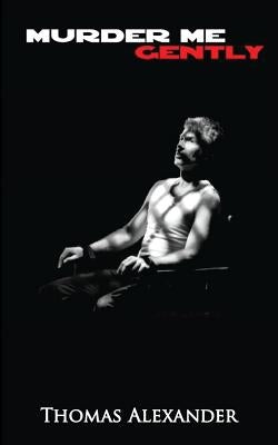 Murder Me Gently: A Play by Laghai, Shirin