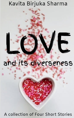 LOVE and its diverseness by Birjuka, Kavita