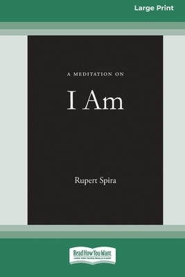 A Meditation on I Am [Standard Large Print 16 Pt Edition] by Spira, Rupert