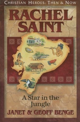 Rachel Saint: A Star in the Jungle by Benge, Janet