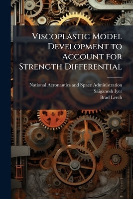 Viscoplastic Model Development to Account for Strength Differential: Application to Aged Inconel 718 at Elevated Temperature by National Aeronautics and Space Administr