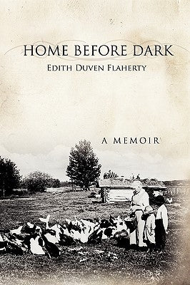Home Before Dark: A Memoir by Flaherty, Edith Duven