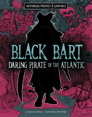 Black Bart, Daring Pirate of the Atlantic by Gunderson, Jessica