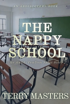 The Nappy School: An ABDL/Nappy story by Bent, Rosalie
