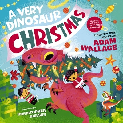 A Very Dinosaur Christmas by Wallace, Adam