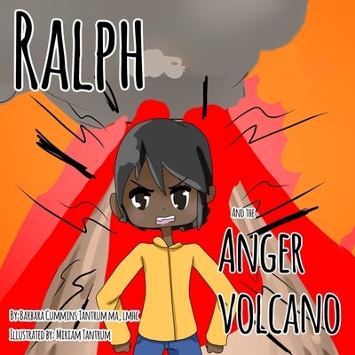 Ralph and the Anger Volcano by Tantrum, Miriam