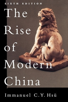 The Rise of Modern China by Hsu, Immanuel C. y.