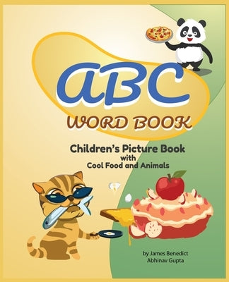 ABC Word Book- Children's Picture Book Food and Animals by James E Benedict: Children's Picture Book Food and Animals by Benedict, James E.