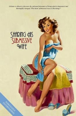 Sharing His Submissive Wife by Press, Locus Elm