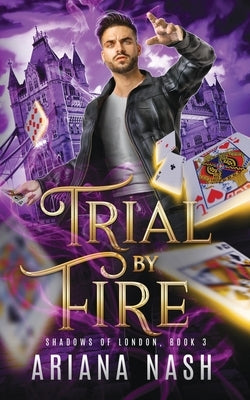 Trial by Fire by Nash, Ariana