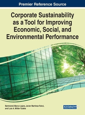 Corporate Sustainability as a Tool for Improving Economic, Social, and Environmental Performance by Marco-Lajara, Bartolomé