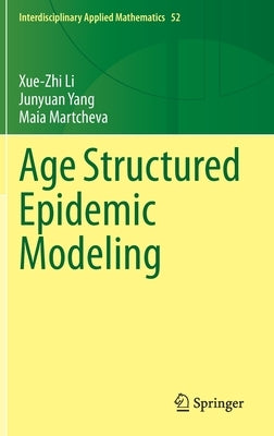 Age Structured Epidemic Modeling by Li, Xue-Zhi