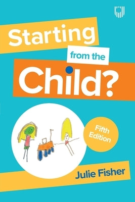 Starting from the Child? by Fisher, Julie