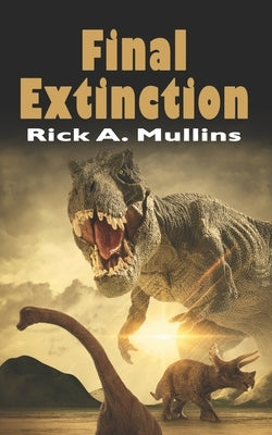 Final Extinction by Mullins, Rick A.