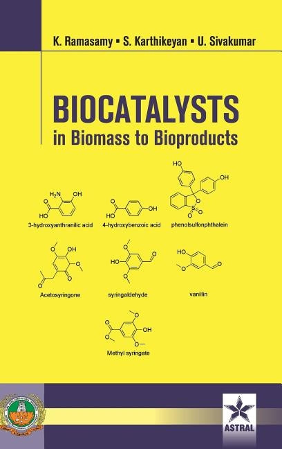 Biocatalysts in Biomass to Bioproducts by Ramasamy, K. Etl Al