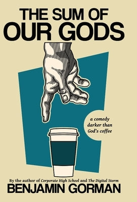 The Sum of Our Gods by Gorman, Benjamin
