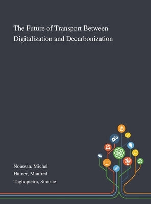 The Future of Transport Between Digitalization and Decarbonization by Noussan, Michel