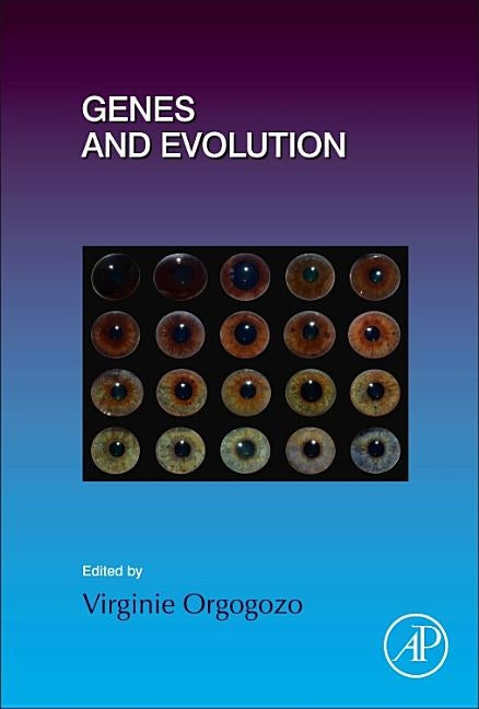 Genes and Evolution: Volume 119 by Orgogozo, Virginie