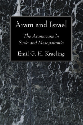 Aram and Israel by Kraeling, Emil G. H.