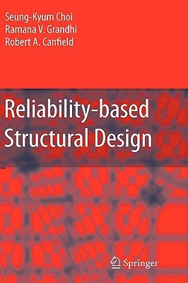Reliability-Based Structural Design by Choi, Seung-Kyum