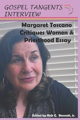 Margaret Toscano Critiques Women & Priesthood Essay by Bennett, Rick C.