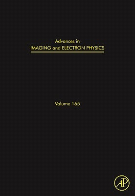 Advances in Imaging and Electron Physics: Volume 165 by Hawkes, Peter W.