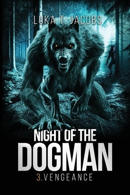 Night Of The Dogman: Vengeance by T. Jacobs, Luka