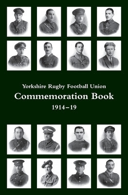 Yorkshire Rugby Football Union: Commemoration Book 1914-19 by Yorkshire Rfu