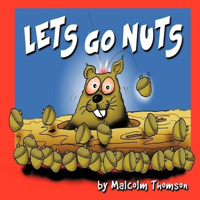 Let's go Nuts by Thomson, Malcolm