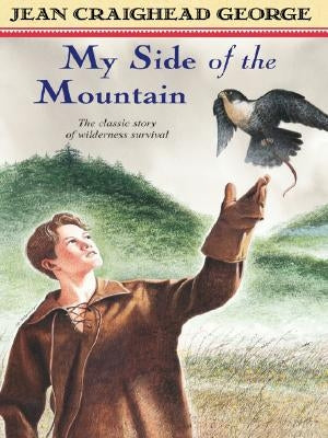 My Side of the Mountain by George, Jean Craighead