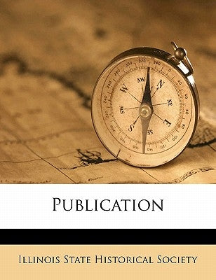 Publication by Illinois State Historical Society