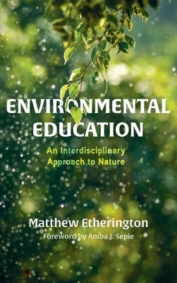 Environmental Education by Etherington, Matthew