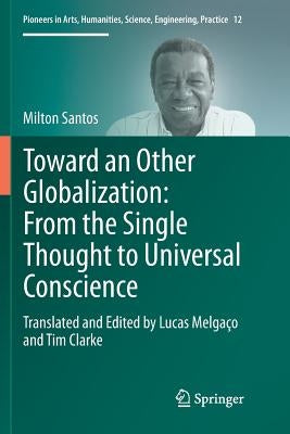 Toward an Other Globalization: From the Single Thought to Universal Conscience by Melgaço, Lucas