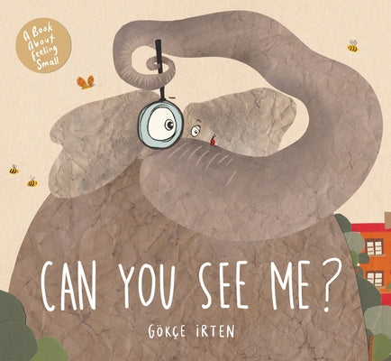 Can You See Me?: A Book about Feeling Small by Irten, Gokce