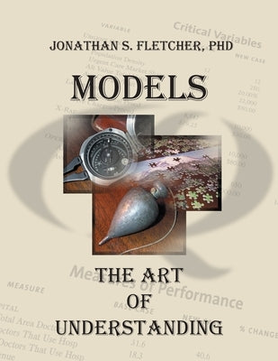Models: The Art of Understanding by Fletcher, Jonathan Sturtevant