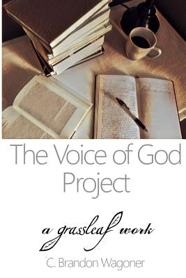 The Voice of God Project by Wagoner, C. Brandon