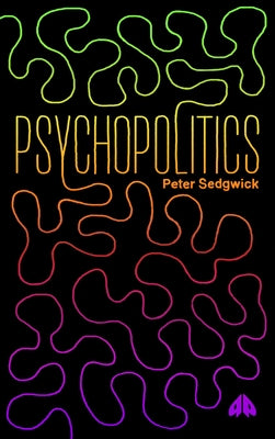 PsychoPolitics by Sedgwick, Peter