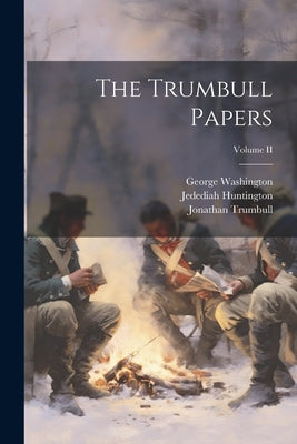 The Trumbull Papers; Volume II by Johnson, William Samuel