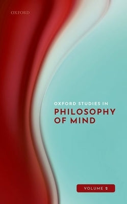 Oxford Studies in Philosophy of Mind Volume 2 by Kriegel, Uriah