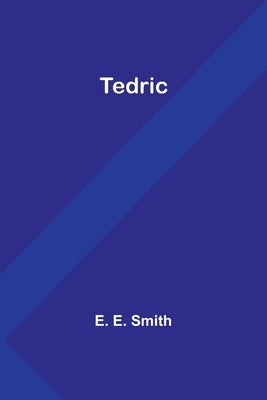 Tedric by Smith, E. E.