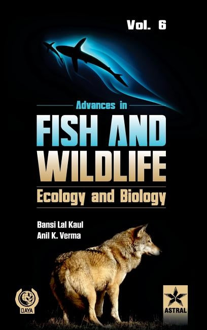Advances in Fish and Wildlife Ecology and Biology Vol. 6 by Kaul, B. L.