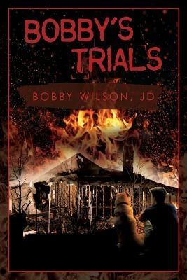 Bobby's Trials by Wilson Jd, Bobby