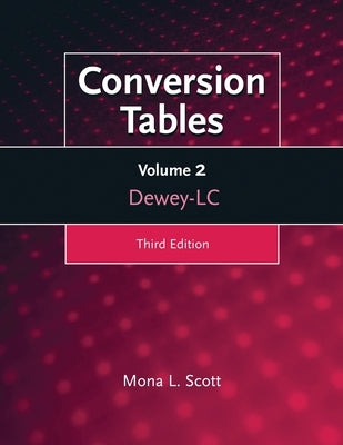 Conversion Tables: Dewey-LC, Volume 2 by Scott, Mona L.