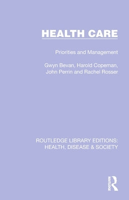 Health Care: Priorities and Management by Bevan, Gwyn