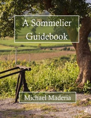A Sommelier Guidebook: Black and White Edition by Maderia, Michael