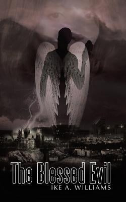 The Blessed Evil by Williams, Ike A.