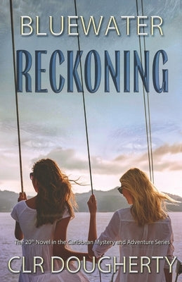 Bluewater Reckoning: The 20th Novel in the Caribbean Mystery and Adventure Series by Dougherty, Charles