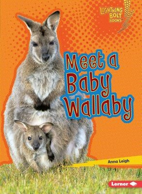 Meet a Baby Wallaby by Leigh, Anna